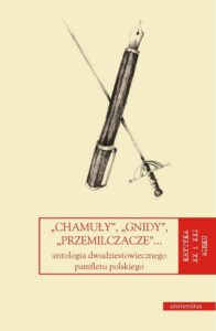 Okładka: "Chamuły", "gnidy", "przemilczacze".... Antologia dwudziestowiecznego pamfletu polskiego