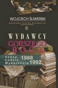 Okładka: Wydawcy gorszego Boga. Harcerska Oficyna Wydawnicza w Krakowie. Czasy – Ludzie – Wydarzenia 1988–1992