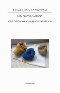 Okładka: Lęk nowoczesny. Eseje o demokracji i jej adwersarzach