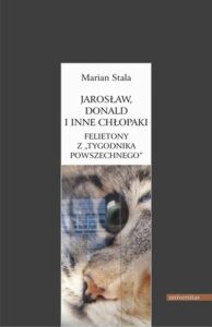 Okładka: Jarosław, Donald i inne chłopaki. Felietony z "Tygodnika Powszechnego"