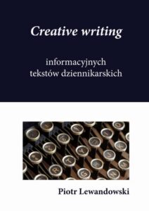 Okładka: Creative writing tekstów dziennikarskich