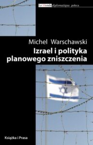 Okładka: Izrael i polityka planowego zniszczenia