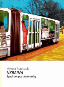Okładka: Ukraina. Syndrom postkolonialny