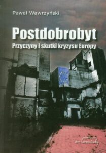 Okładka: Postdobrobyt. Przyczyny i skutki kryzysu Europy
