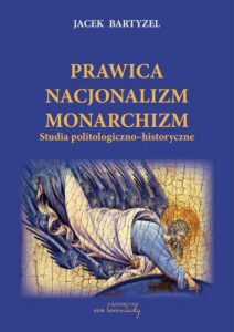 Okładka: Prawica Nacjonalizm Monarchizm. Studia politologiczno-historyczne