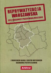 Okładka: Reprywatyzacja warszawska. Byli urzędnicy przerywają milczenie