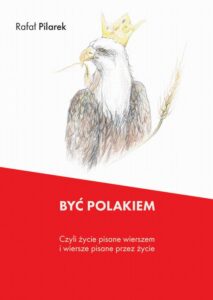 Okładka: Być Polakiem, czyli życie pisane wierszem i wiersze pisane przez życie