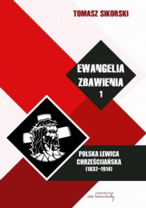 Okładka: Ewangelia zbawienia Tom 1. Polska lewica chrześcijańska (1832-1914)