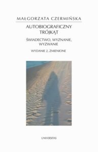 Okładka: Autobiograficzny trójkąt: świadectwo, wyznanie, wyzwanie