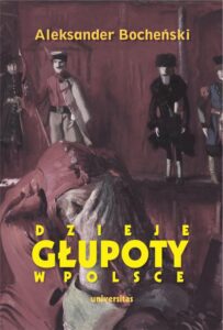 Okładka: Dzieje głupoty w Polsce. Pamflety dziejopisarskie