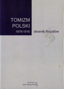 Okładka: Tomizm polski 1879-1918 słownik filozofów