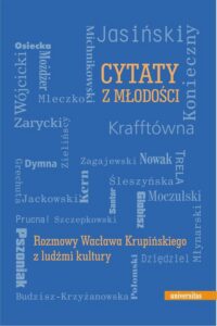 Okładka: Cytaty z młodości. Rozmowy Wacława Krupińskiego z ludźmi kultury