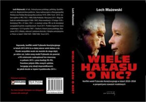 Okładka: Wiele hałasu o nic?. Konflikt wokół Trybunału Konstytucyjnego w latach 2015-2016 w perspektywie rozważań modelowych