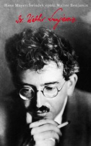 Okładka: Świadek epoki. Walter Benjamin