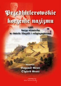 Okładka: Przedhitlerowskie korzenie nazizmu, czyli dusza niemiecka w świetle filozofii i religioznawstwa. czyli dusza niemiecka w świetle filozofii i religioznawstwa