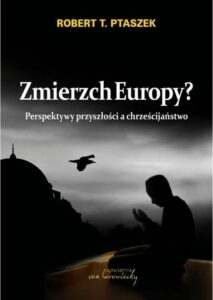 Okładka: Zmierzch Europy? Perspektywy przyszłości a chrześcijaństwo