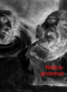 Okładka: Nekroprzemoc. Polityka, kultura i umarli