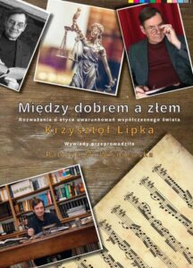 Okładka: Między dobrem a złem. Rozważania o etyce uwarunkowań współczesnego świata