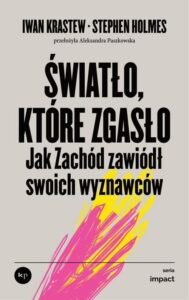 Okładka: Światło, które zgasło. Jak Zachód zawiódł swoich wyznawców