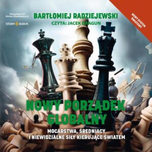 Okładka: Nowy porządek globalny. Mocarstwa, średniacy i niewidzialne siły kierujące światem