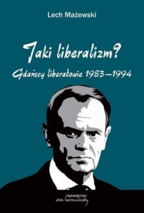 Okładka: Jaki liberalizm? Gdańscy liberałowie 1983-1994
