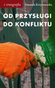 Okładka: Od przysługi do konfliktu. Antropologiczne spojrzenie na pracę