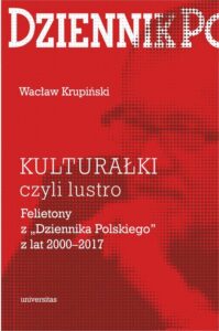 Okładka: KULTURAŁKI czyli lustro. Felietony z „Dziennika Polskiego” z lat 2000–2017