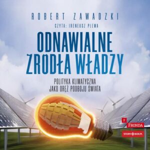 Okładka: Odnawialne źródła władzy. Polityka klimatyczna jako oręż podboju świata