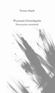 Okładka: Wyznania Górnoślązaka. Nieoczywiste rozrachunki