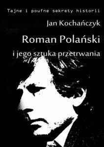 Okładka: Roman Polański i jego sztuka przetrwania