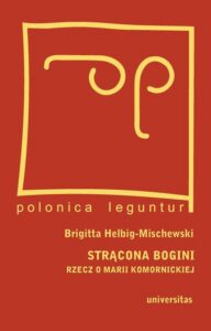 Okładka: Strącona bogini. Rzecz o Marii Komornickiej