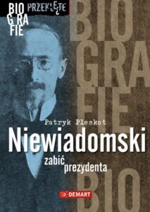 Okładka: Niewiadomski - zabić prezydenta