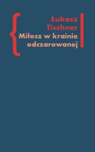 Okładka: Miłosz w krainie odczarowanej