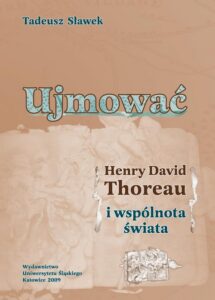 Okładka: Ujmować. Henry David Thoreau i wspólnota świata