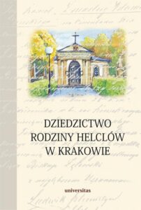 Okładka: Dziedzictwo rodziny Helclów w Krakowie
