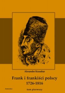 Okładka: Frank i frankiści polscy 1726-1816. Monografia historyczna osnuta na źródłach archiwalnych i rękopiśmiennych. Tom pierwszy