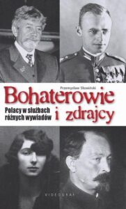 Okładka: Bohaterowie i zdrajcy. Polacy w służbach różnych wywiadów