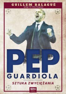 Okładka: Pep Guardiola. Sztuka zwyciężania