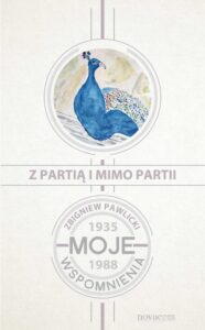 Okładka: Z partią i mimo partii. Moje wspomnienia 1935-1988