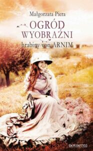 Okładka: Ogród wyobraźni hrabiny von Arnim