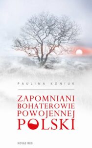 Okładka: Zapomniani bohaterowie powojennej Polski