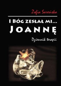 Okładka: I Bóg zesłał mi... Joannę. Dziennik terapii