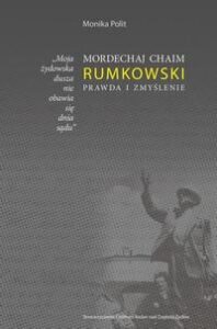 Okładka: Moja żydowska dusza nie obawia się dnia sądu. Mordechaj Chaim Rumkowski. Prawda i zmyślenie