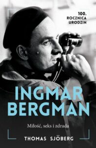 Okładka: Ingmar Bergman. Miłość, Seks i Zdrada