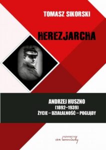 Okładka: Herezjarcha. Andrzej Huszno (1892-1939). Życie-Działalność-Poglądy