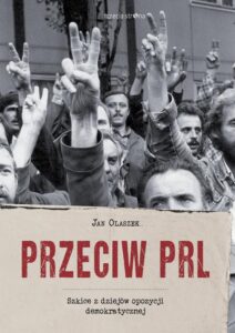 Okładka: Przeciw PRL. Szkice z dziejów opozycji demokratycznej