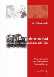 Okładka: Jan Pękosławski Dla potomności. Z okresu zarania naszej niepodległości 1919-1926