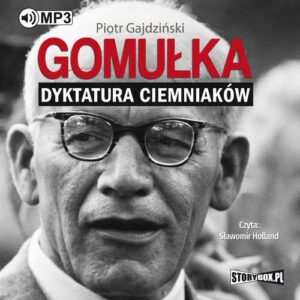 Okładka: Gomułka. Dyktatura ciemniaków