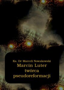Okładka: Marcin Luter - twórca pseudoreformacji