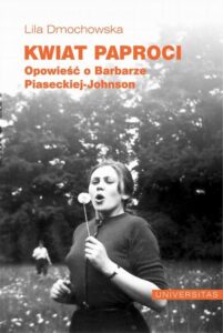Okładka: Kwiat paproci. Opowieść o Barbarze Piaseckiej-Johnson